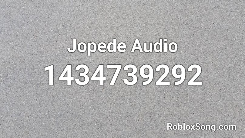 Jopede Audio Roblox ID