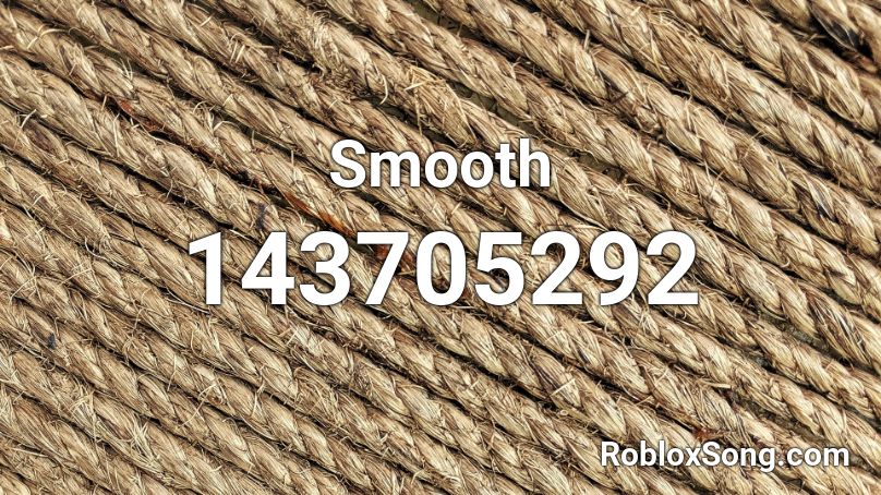 Smooth  Roblox ID