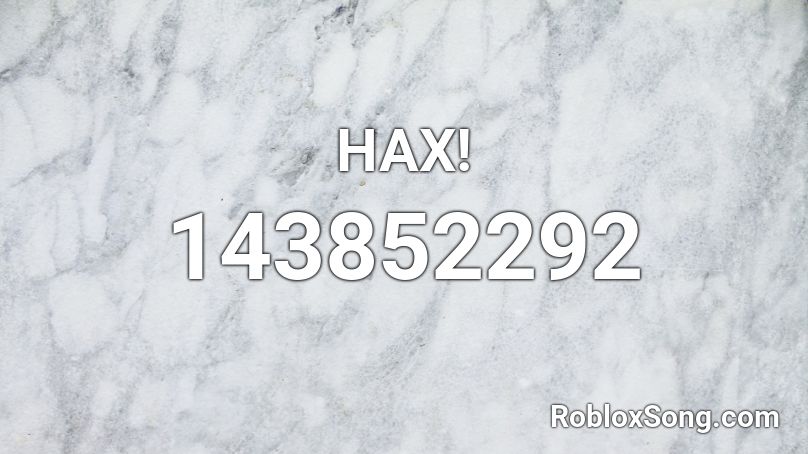 Hax Roblox Id Roblox Music Codes - roblox hax song id