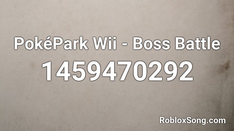PokéPark Wii - Boss Battle Roblox ID