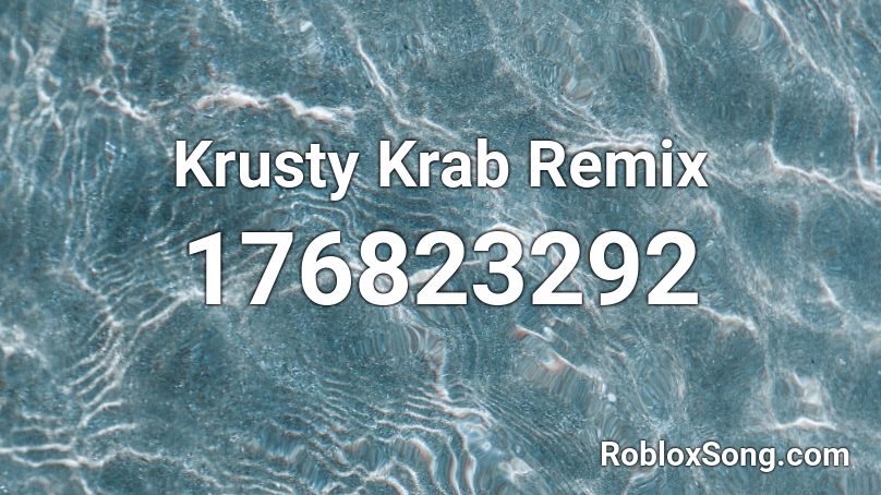 Krusty Krab Remix Roblox ID