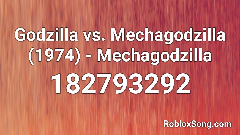 Godzilla vs. Mechagodzilla (1974) - Mechagodzilla Roblox ID