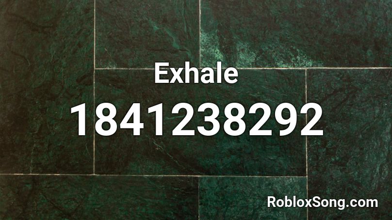 Exhale Roblox ID