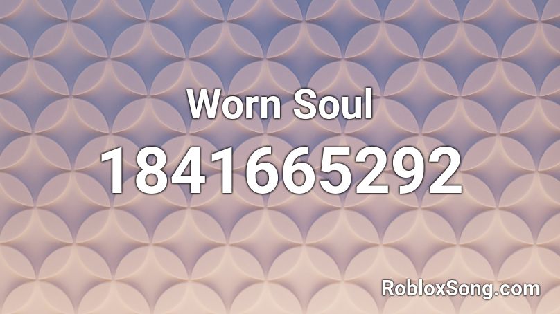 Worn Soul Roblox ID