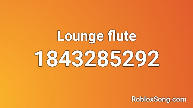 Lounge flute Roblox ID