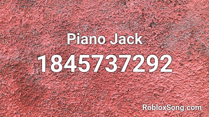 Piano Jack Roblox ID