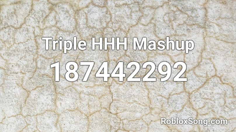 Triple HHH Mashup  Roblox ID