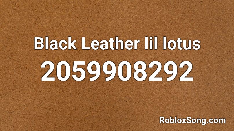 Black Leather lil lotus  Roblox ID