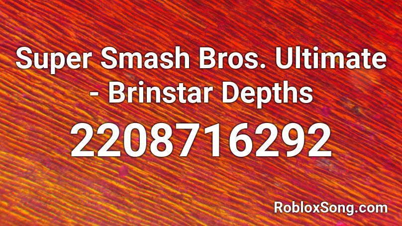 Super Smash Bros. Ultimate - Brinstar Depths Roblox ID