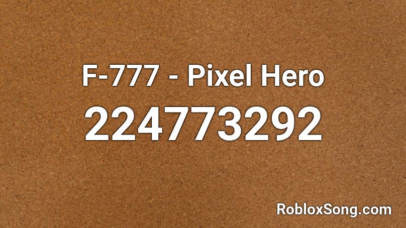 F-777 - Pixel Hero Roblox ID