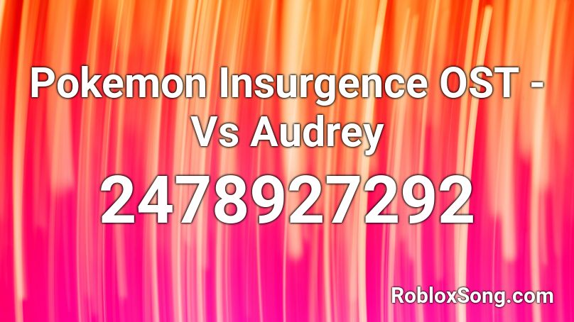 Pokemon Insurgence OST - Vs Audrey Roblox ID