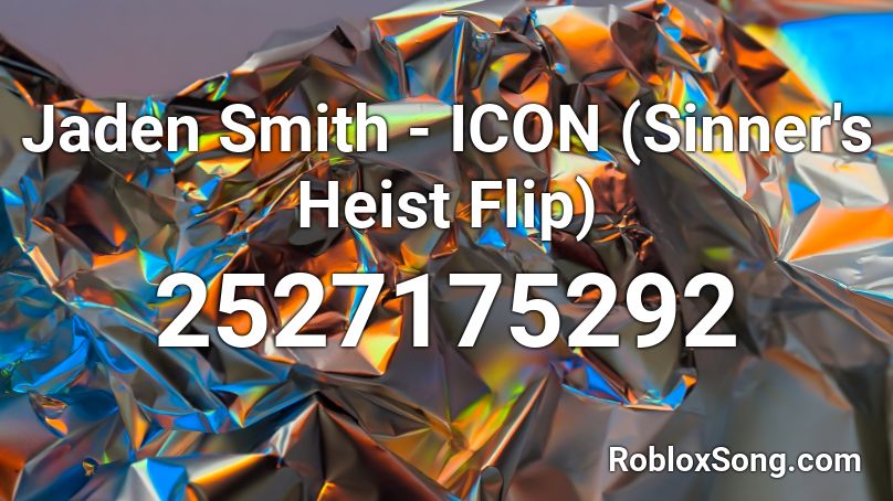 Jaden Smith - ICON (Sinner's Heist Flip)  Roblox ID