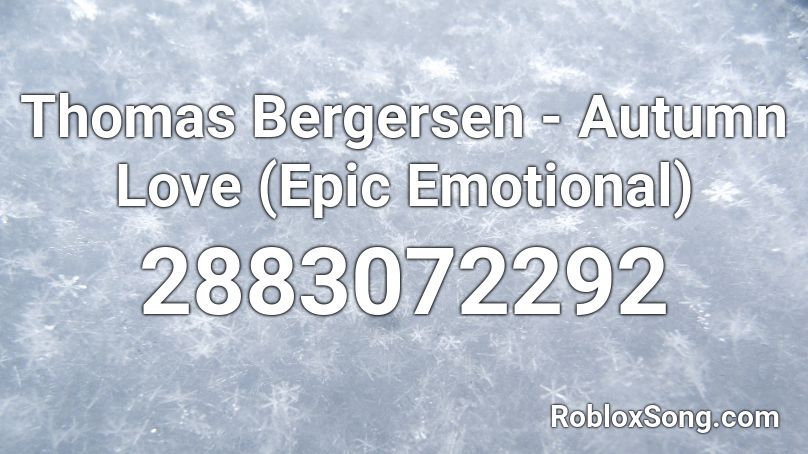 Thomas Bergersen - Autumn Love (Epic Emotional) Roblox ID