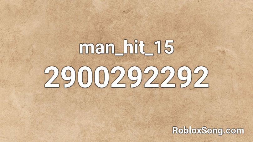 man_hit_15 Roblox ID