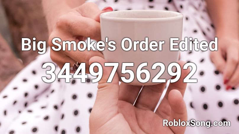 Big Smoke's Order Edited Roblox ID
