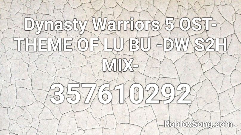 Dynasty Warriors 5 Ost Theme Of Lu Bu Dw S2h Mix Roblox Id Roblox Music Codes - what is the id number in roblox for dynasty nightcore