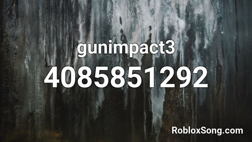 gunimpact3 Roblox ID