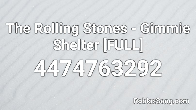 The Rolling Stones - Gimmie Shelter [FULL] Roblox ID