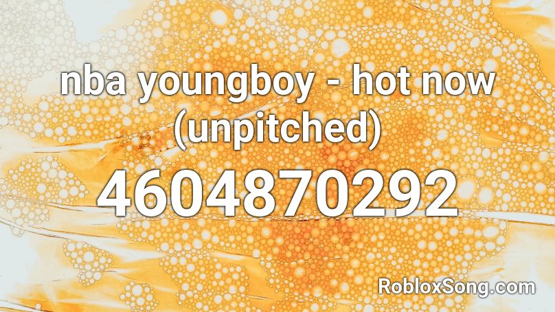 nba youngboy - hot now (unpitched) Roblox ID