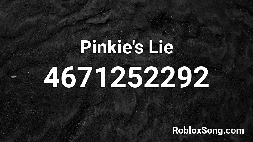 Pinkie's Lie Roblox ID