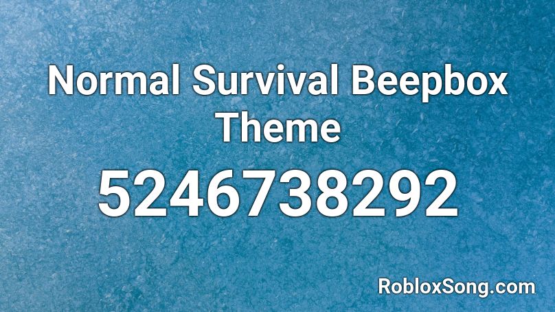 Normal Survival Beepbox Theme Roblox ID - Roblox music codes