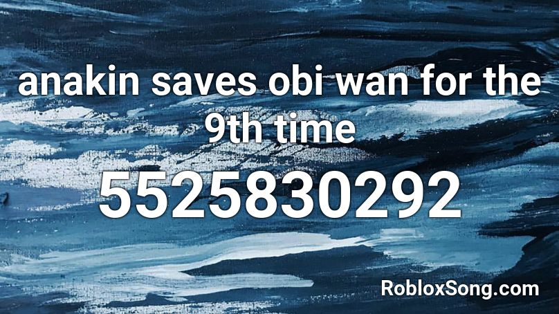 anakin saves obi wan for the 9th time Roblox ID