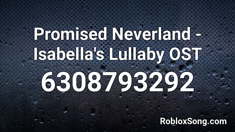 Promised Neverland - Isabella's Lullaby OST Roblox ID