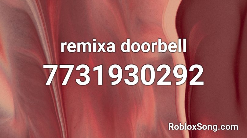 remixa doorbell Roblox ID
