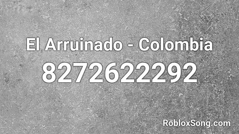 El Arruinado - Colombia Roblox ID