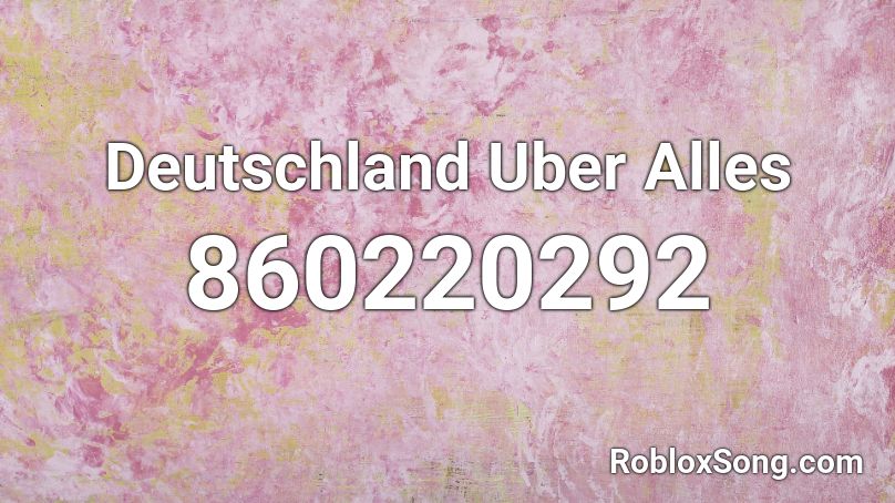 Deutschland Uber Alles Roblox ID