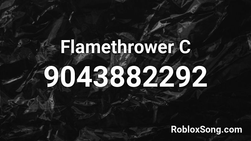 Flamethrower C Roblox ID