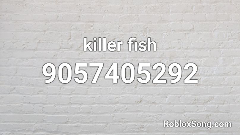 killer fish Roblox ID