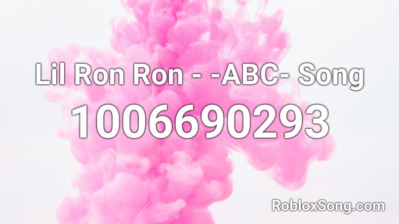 Lil Ron Ron - -ABC- Song Roblox ID