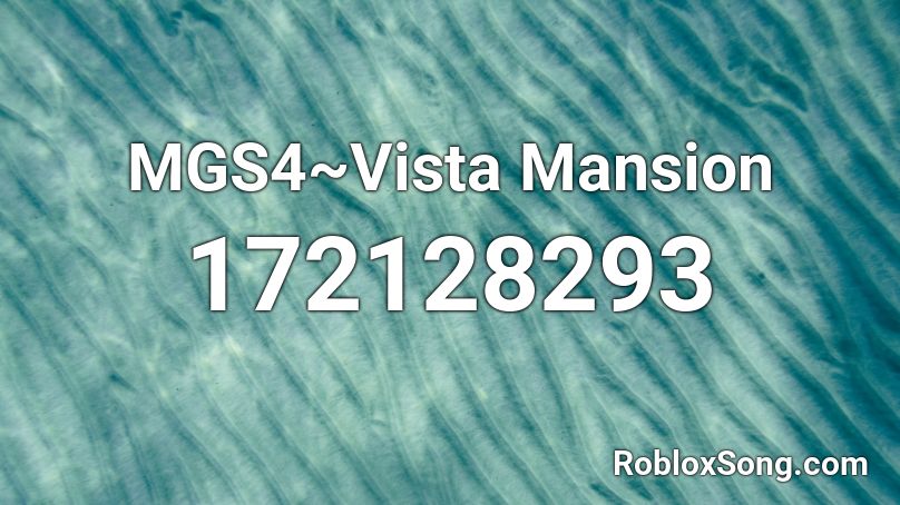 MGS4~Vista Mansion Roblox ID