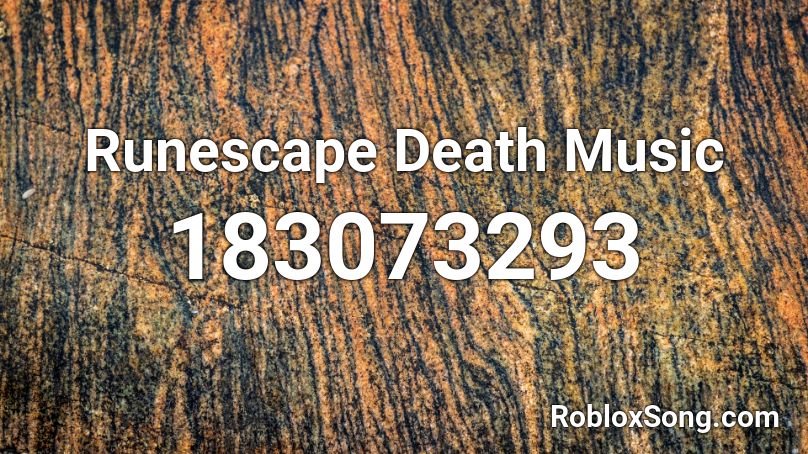 Runescape Death Music Roblox ID