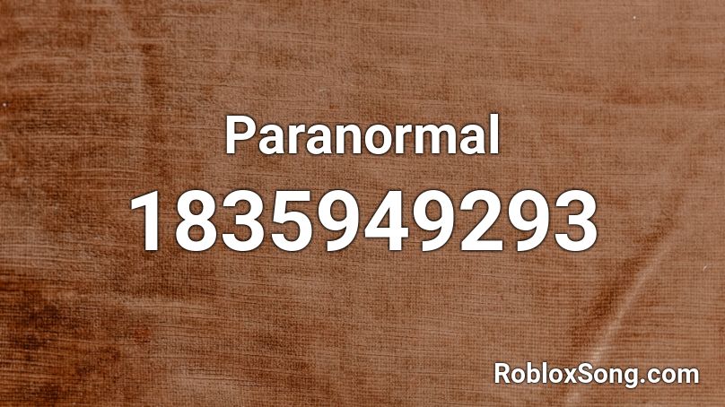 Paranormal Roblox ID