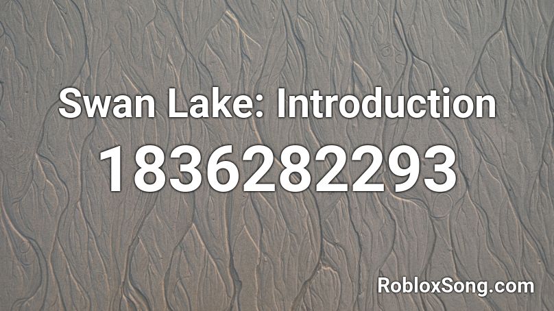 Swan Lake: Introduction Roblox ID