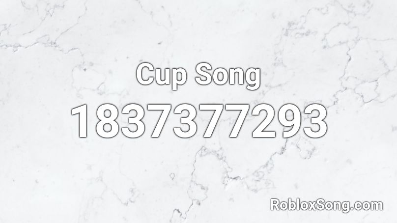 Cup Song Roblox ID