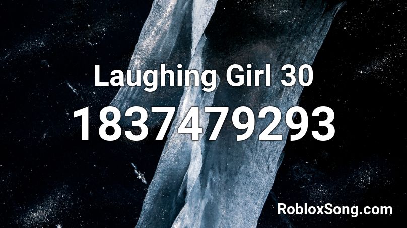 Laughing Girl 30 Roblox ID