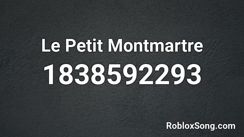 Le Petit Montmartre Roblox ID
