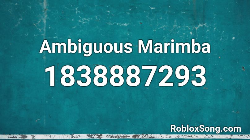 Ambiguous Marimba Roblox ID