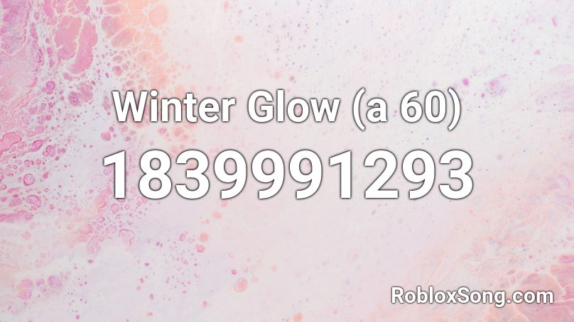 Winter Glow (a 60) Roblox ID