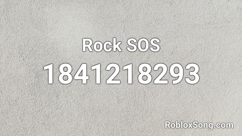 Rock SOS Roblox ID