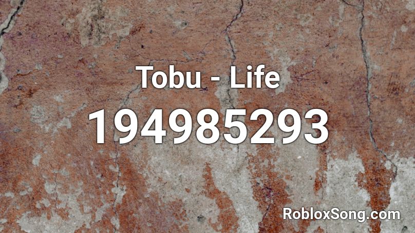 Tobu - Life Roblox ID