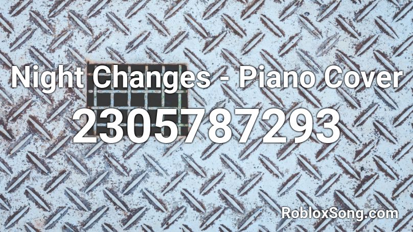 Night Changes - Piano Cover Roblox ID