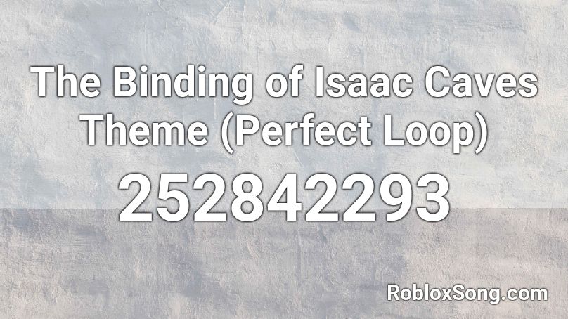 The Binding of Isaac Caves Theme (Perfect Loop) Roblox ID