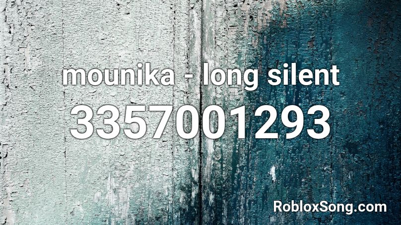 mounika - long silent Roblox ID