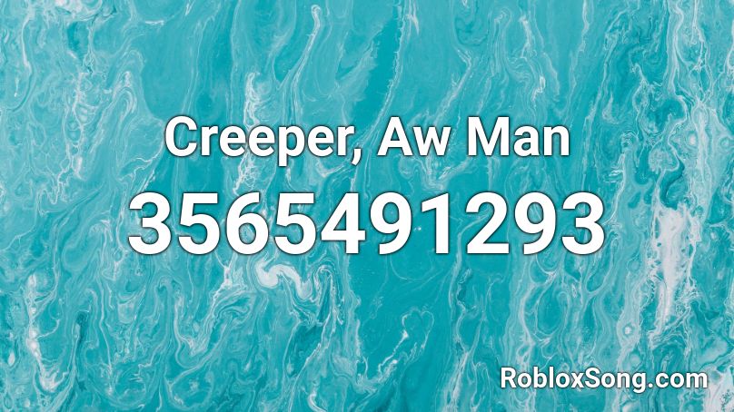 Creeper Aw Man Roblox Id Roblox Music Codes - roblox creeper song
