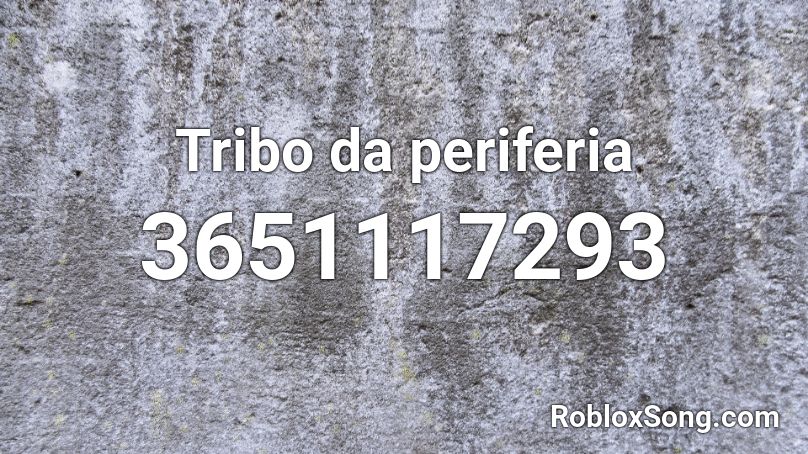 Tribo da periferia Roblox ID