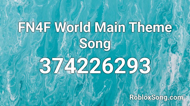 FN4F World Main Theme Song Roblox ID